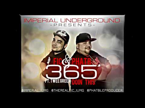 Fic & Phat B - 365 (Doing this) ft Twee Green
