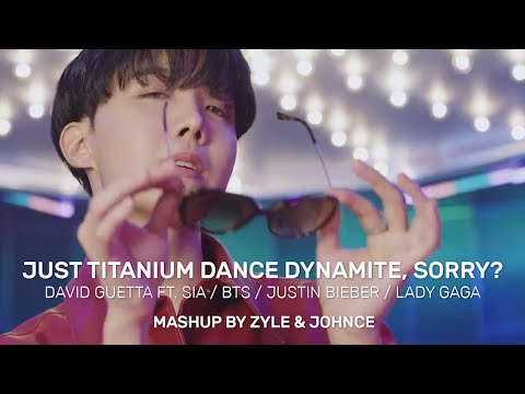 Just Titanium Dance Dynamite, Sorry? (Zyle & Johnce Mashup)