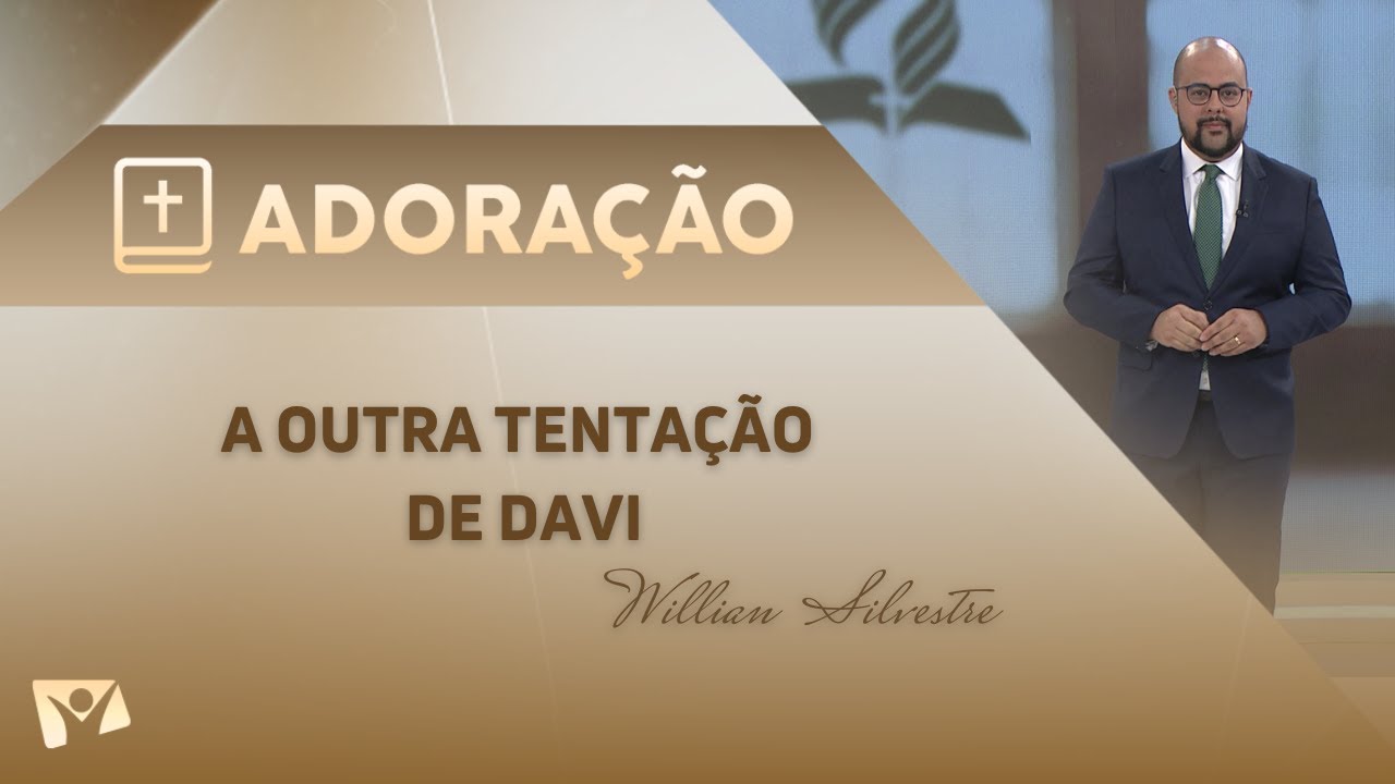 Programa Adoração | A Outra Tentação de Davi - Willian Silvestre