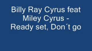 Billy Ray Cyrus feat Miley Cyrus Ready Set Don´t Go