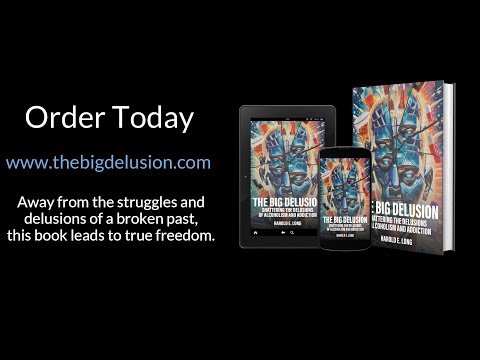 The Big Delusion: Shattering the Delusions of Alcoholism and Addiction: Order Today