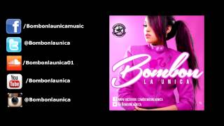 Bombon La Unica - Te Di Banda