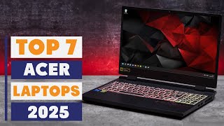 Best Acer Laptops 2025: Top Picks for Every Need