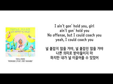[가사 번역] 테일라 팍스 (Tayla Parx) - Rebound (feat. Joey Bada$$)