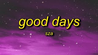 Download lagu SZA - Good Days (Lyrics) | i don't miss no ex i don't miss no texts i choose not to respond mp3 Download lagu SZA - Good Days (Lyrics) | i don't miss no ex i don't miss no texts i choose not to respond mp3