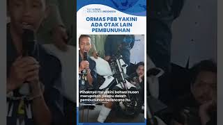 Akui Terima Amanah dari Keluarga, Ormas PBB Yakin ada Otak Pembunuhan Lain di Pembunuhan Bos Galon