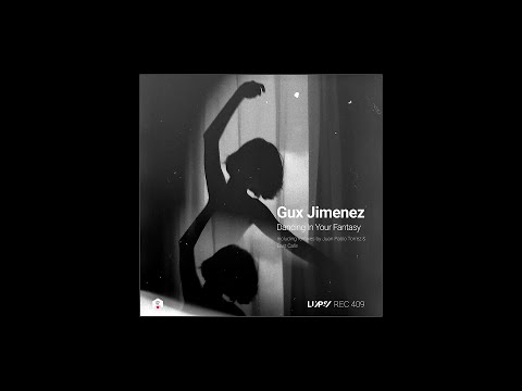 Gux Jimenez - Dancing in Your Fantasy (Juan Pablo Torrez Remix) [LuPS Records]