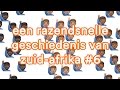 Razendsnelle geschiedenis van Zuid-Afrika DEEL 6 | Het Klokhuis