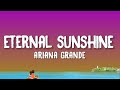 Ariana Grande Eternal Sunshine Lyrics
