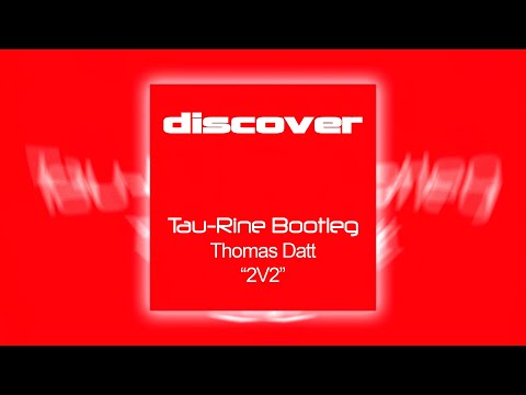 Thomas Datt - 2v2 (Tau-Rine Bootleg) FREE DOWNLOAD!