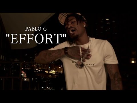 Pablo G - Effort Directed By ChiMarley Visuals