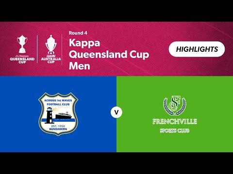 Kappa Queensland Cup Men Round 4 - Across The Waves FC vs. Frenchville SC Highlights