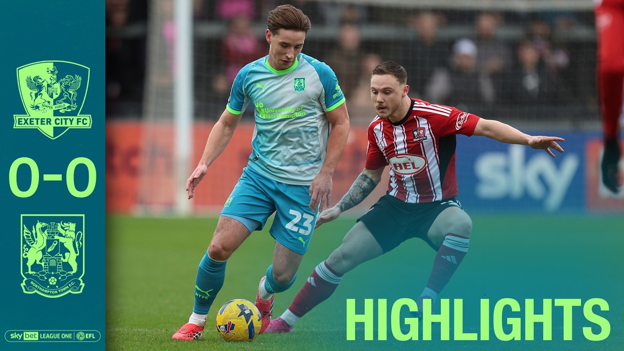Exeter City vs Northampton Town Highlights