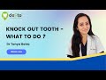 Knocked Out Tooth What To Do Dr Tanya Explains De9to