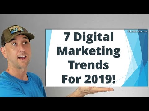 7 Digital Marketing Trends For 2019 - Your Chance To Stay Ahead Of Your Competition