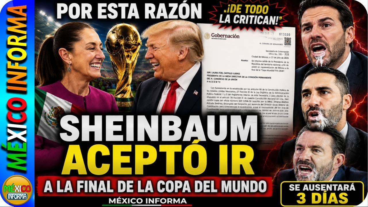 SHEINBAUM EXPLICA POR QUÉ ACEPTÓ LA INVITACIÓN DE TRUMP DE IR A LA FINAL DE LA COPA DEL MUNDO.