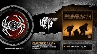 FRAZZBASS &  X-FLY - A1 - TORMENTED BY KILL - TORMENTED BY KILL - PKG31
