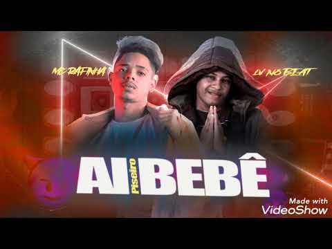 MC RAFINHA ,LV NO BEAT - AI BEBÊ