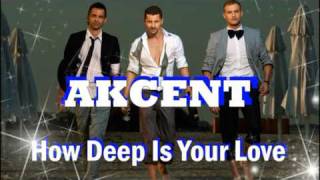 AKCENT - How Deep Is Your Love (NEW Single 2009 Official Radio Version)