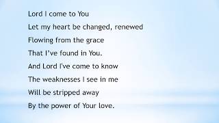 Lord I come to you the power of your love lyrics v
