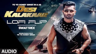 Download lagu Desi Kalakaar Lofi Flip | Yo Yo Honey Singh | Sonakshi Sinha | Gulshan Grover | Swattrex mp3