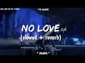 No Love Shubh Slowed Reverb Gin Gin Ke Dil Tordi Punjabi Lofi Song Yk Music