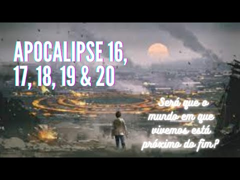 APOCALIPSE CAPÍTULOS 16, 17, 18, 19 & 20 – ELES TÊM O MESMO PENSAMENTO – Transmita sua força