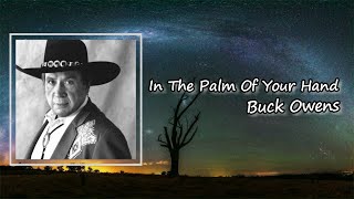 Buck Owens - In The Palm Of Your Hand Lyrics