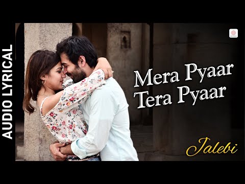 Arijit Singh - Mera Pyar Tera Pyar | Lyrical Song | Varun Mitra & Rhea Chakraborty | Jeet Gannguli