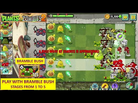 [*/\*] Plants vs. Zombies 2 - Play with Bramble Bush Event (New Plant) - Stages from 1 to 5