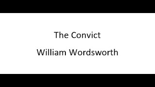 The Convict - William Wordsworth