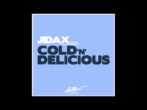 Jidax - Cold N' Delicious (John kat aka Pako C Rmx)