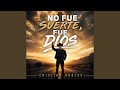No Fue Suerte, Fue Dios