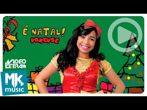 Vaneyse - É Natal - COM LETRA (VideoLETRA® oficial MK Music)