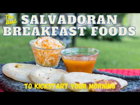 Best Salvadoran Breakfast Foods to Kickstart Your Morning