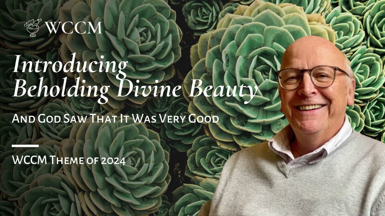 Beholding Divine Beauty - And God Saw That It Was Very Good by Laurence Freeman