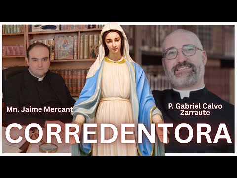 P. Zarraute - P. Jaime Mercant: La VIRGEN MARIA CORREDENTORA - Análisis documento cardenal Tucho