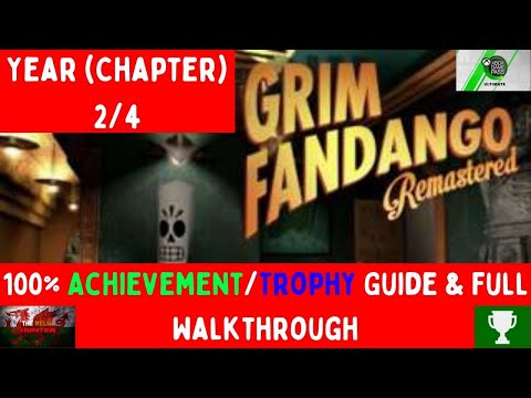 Grim Fandango Remastered - 100% Achievement/Trophy Guide! Year (Chapter) 2/4