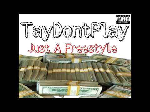 TayDontPlay - Just A Freestyle