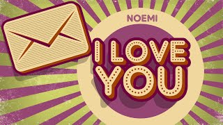 Noemi - I love you