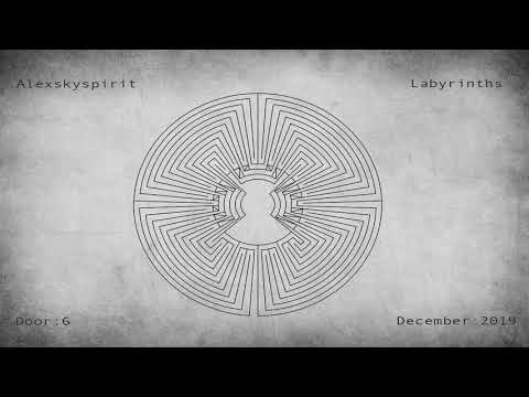 Alexskyspirit - Labyrinths | Door: 6 | December 2019