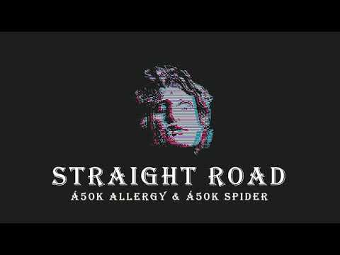 Straight Road - Á50k Allergy & Á50k Spider