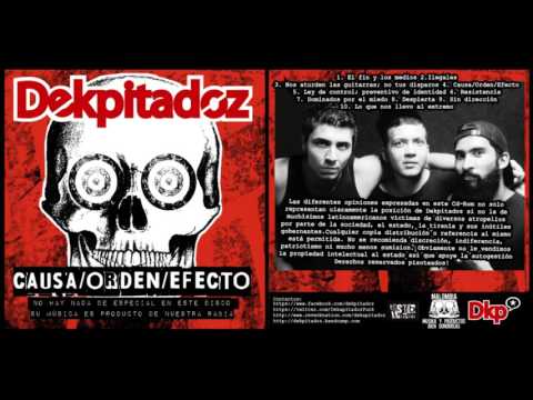 Dekpitadoz - Causa / Orden / Efecto [ Full Album ]