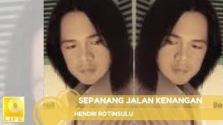 Download lagu Hendri Rotinsulu - Sepanang Jalan Kenangan mp3