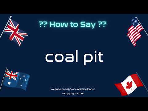⛏️ 🏴‍☠️ How to Pronounce coal pit? (CORRECTLY) | Pronunciation Planet
