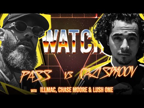 WATCH: PASS vs CALI SMOOV with ILLMAC, CHASE MOORE and LUSH ONE