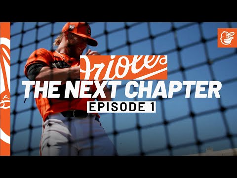 The Next Chapter | Episode 1 | Baltimore Orioles