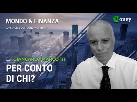 PER CONTO DI CHI? - GIANCARLO MARCOTTI - Mondo&Finanza