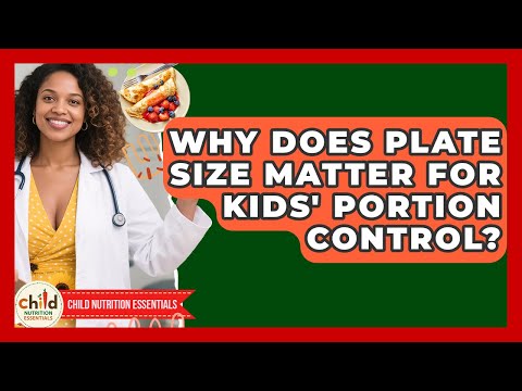 Why Does Plate Size Matter For Kids' Portion Control? - Child Nutrition Essentials