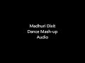 Madhuri Dixit Dance Mash Up Audio